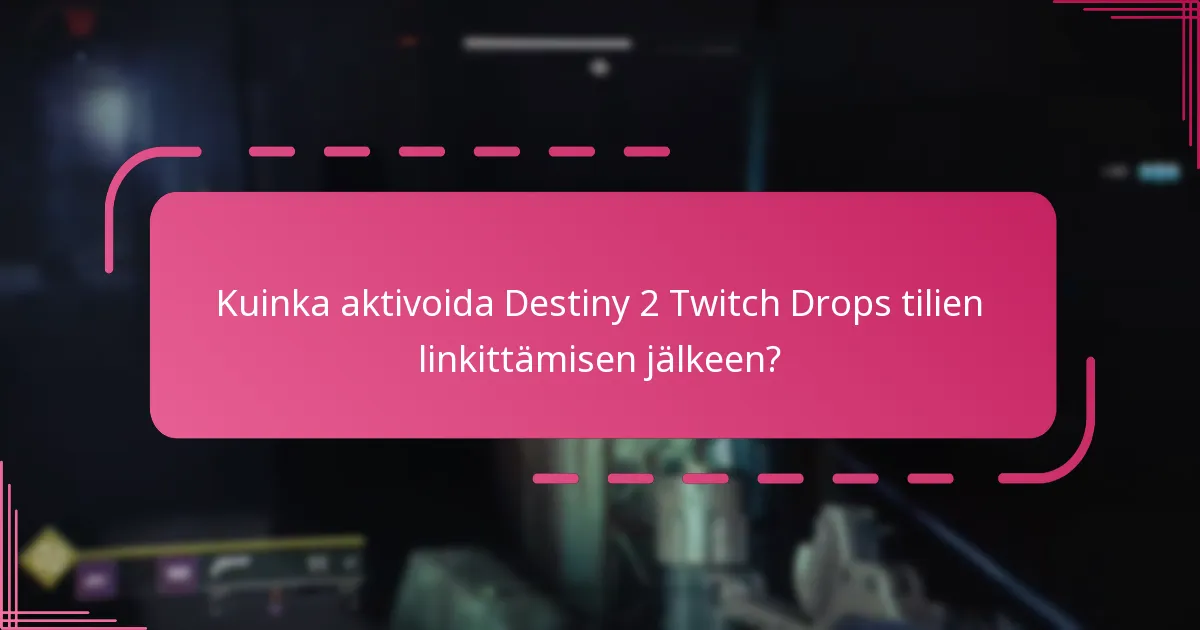 Mitkä ovat kelpoisuusvaatimukset Destiny 2 Twitch Dropsille?