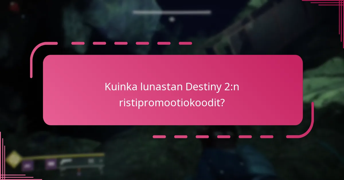Millaisia palkintoja voin saada Destiny 2:n ristipromootiokoodien avulla?