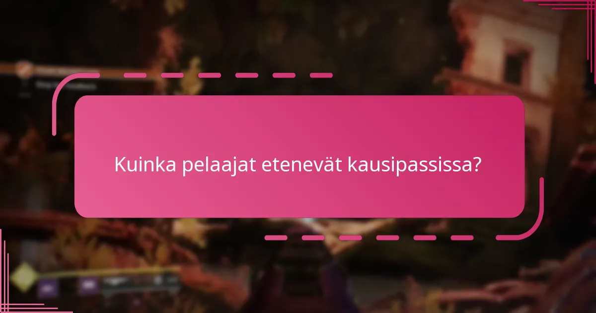 Kuinka pelaajat etenevät kausipassissa?