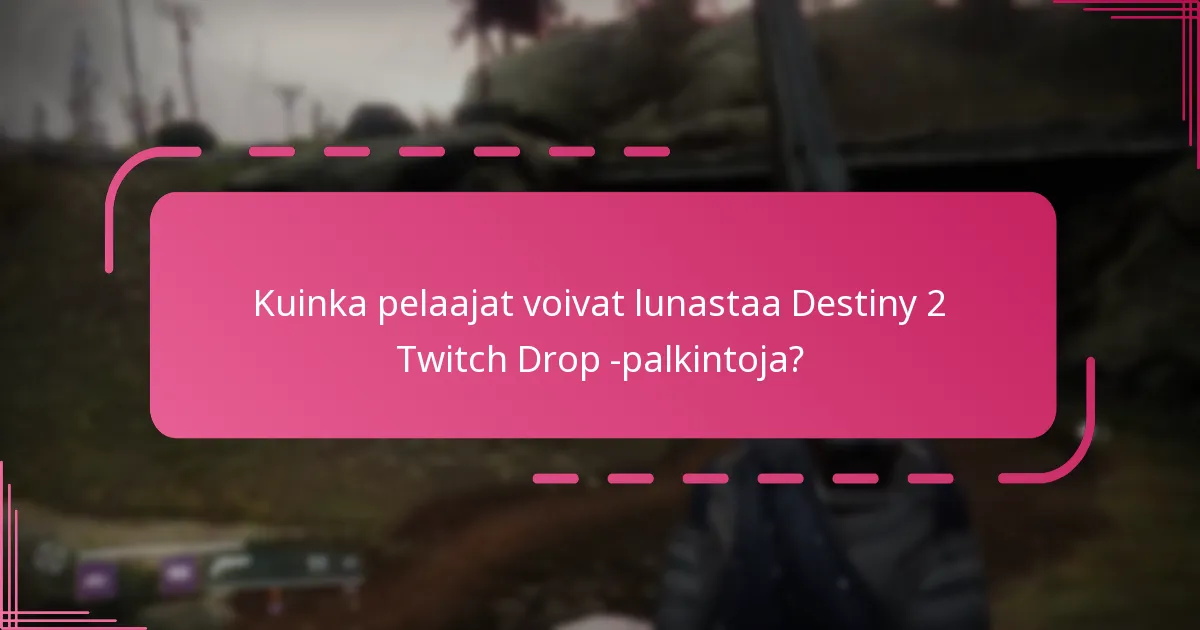 Mitkä ovat Destiny 2:n Twitch Drop -palkintojen yleisyystasot?