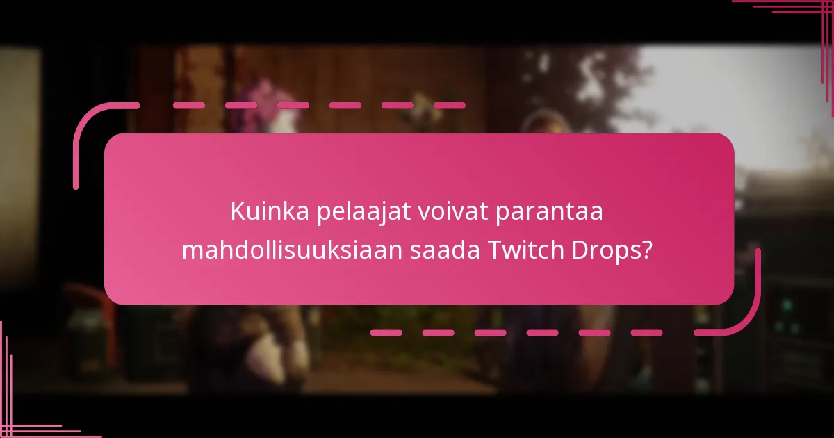 Mitkä ovat yhteisön keskustelut Twitch Dropsista?