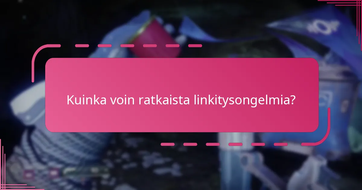 Mitkä vahvistusvaiheet tarvitaan tilien linkittämisen jälkeen?