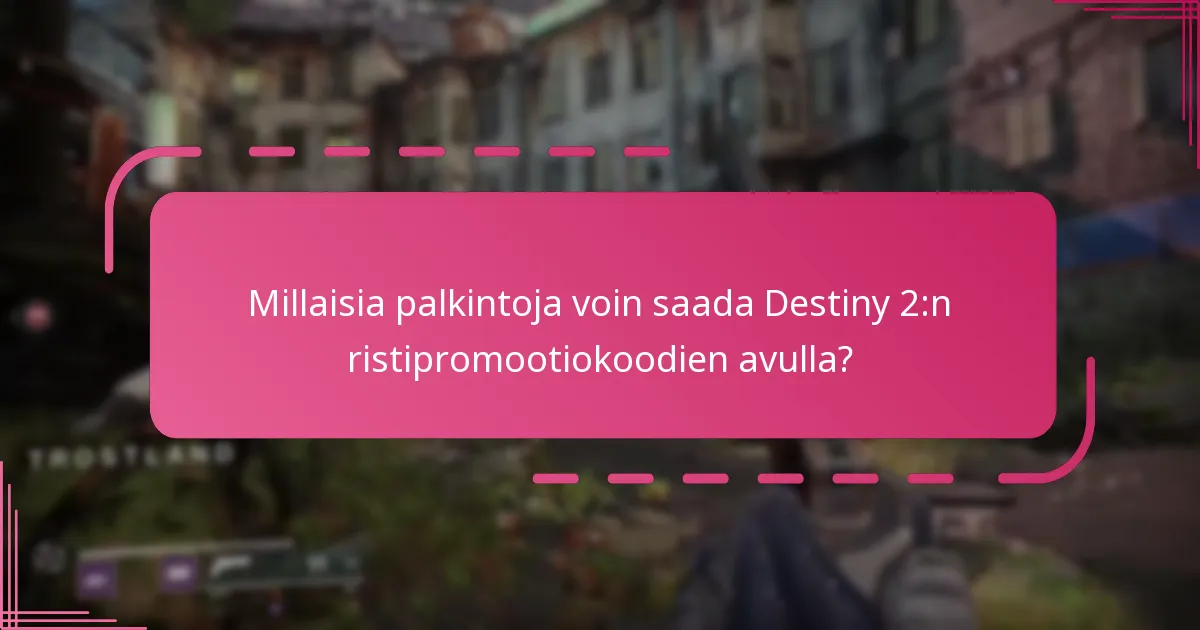Kuinka Destiny 2:n ristipromootiokoodit vertautuvat muihin pelipromootioihin?