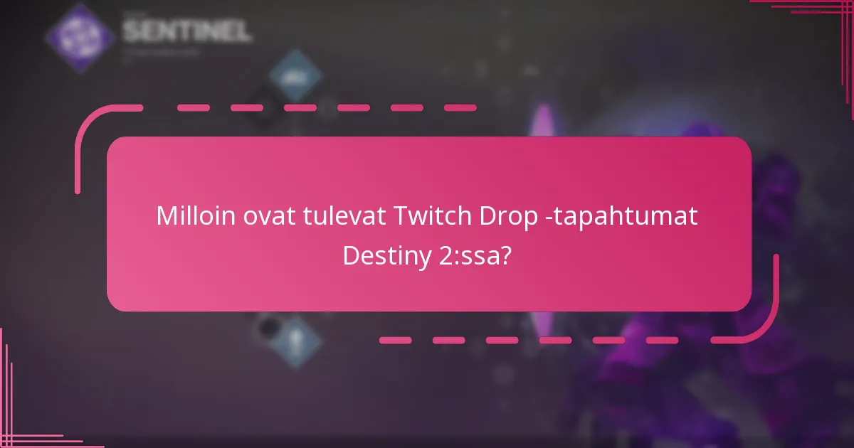Milloin ovat tulevat Twitch Drop -tapahtumat Destiny 2:ssa?