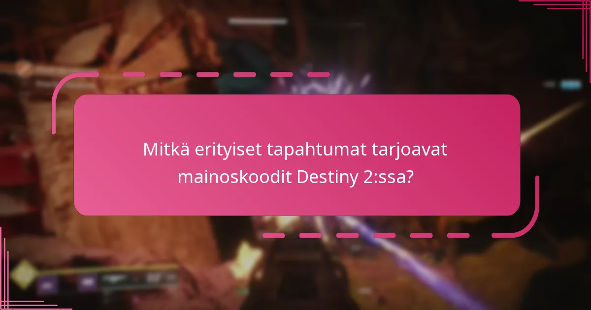 Milloin mainoskoodit vanhenevat Destiny 2:ssa?