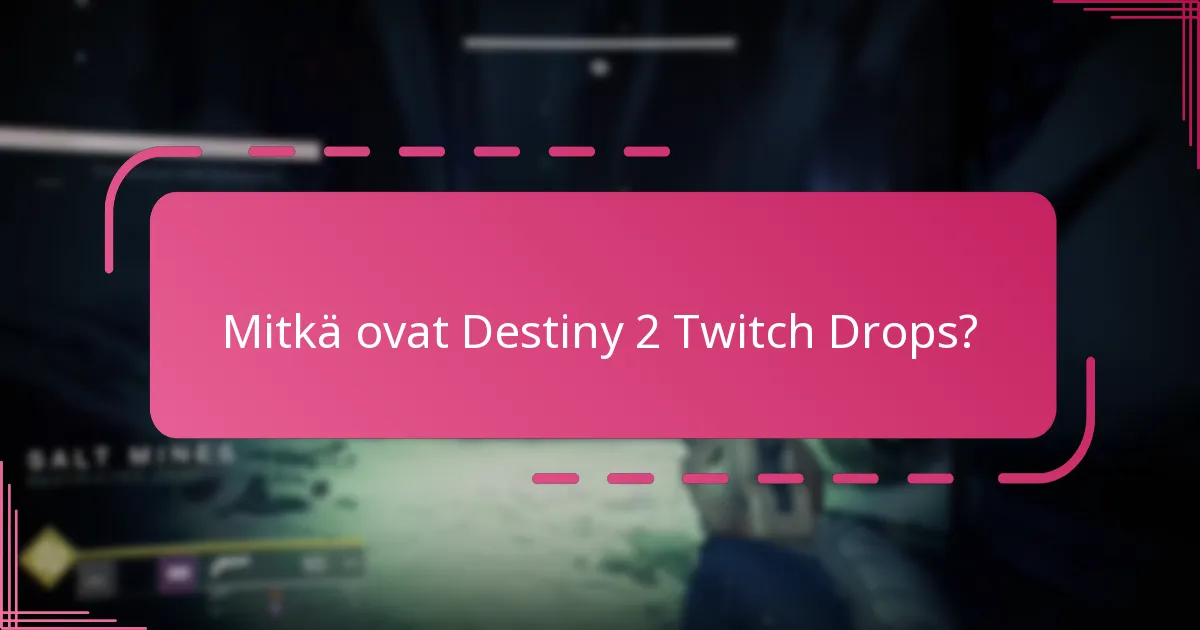 Kuinka pelaajat voivat parantaa mahdollisuuksiaan saada Twitch Drops?