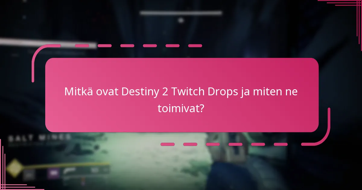 Mitkä striimaajat osallistuvat Destiny 2 Twitch Drop -tapahtumiin?