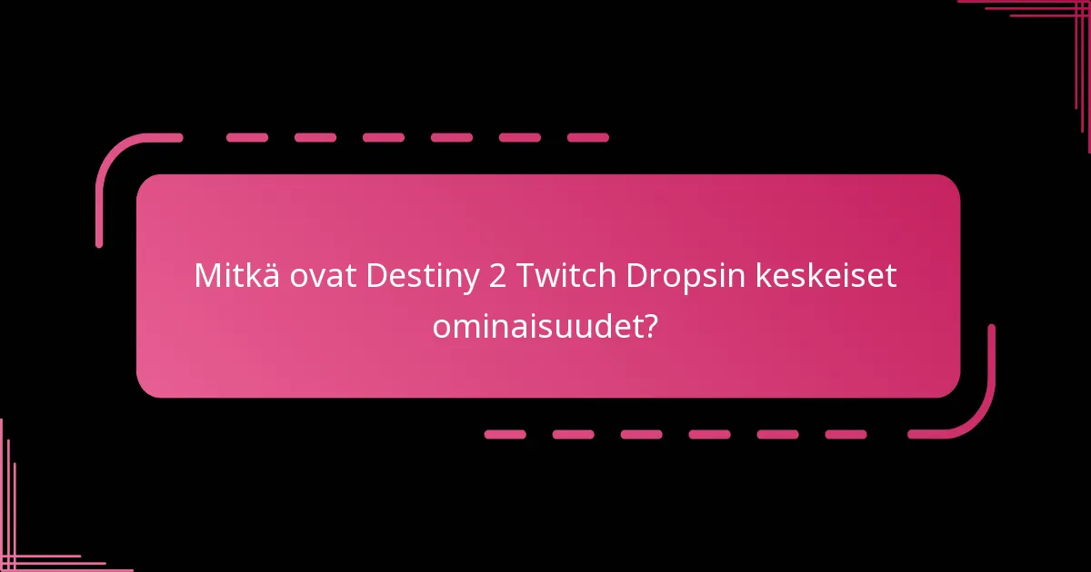 Mitkä yhteisön kohokohdat ovat nousseet esiin Twitch Dropsista?