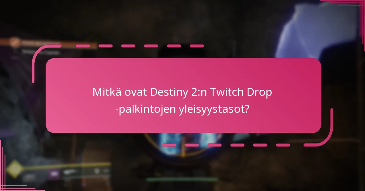 Mitkä ovat yleiset ongelmat Twitch Dropsin lunastamisessa?