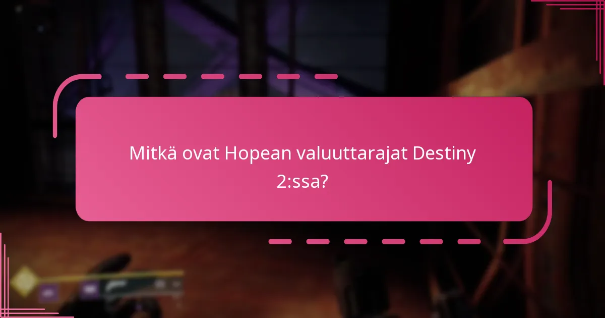 Mitkä ovat Hopean käyttörajoitukset Destiny 2:ssa?
