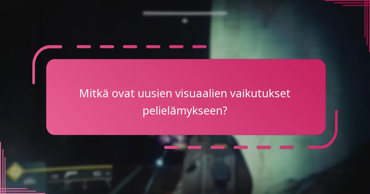 Mitkä ovat uusien visuaalien vaikutukset pelielämykseen?