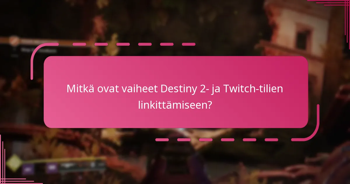 Mitkä ovat yleisimmät sudenkuopat Twitch Dropsien lunastamisessa?