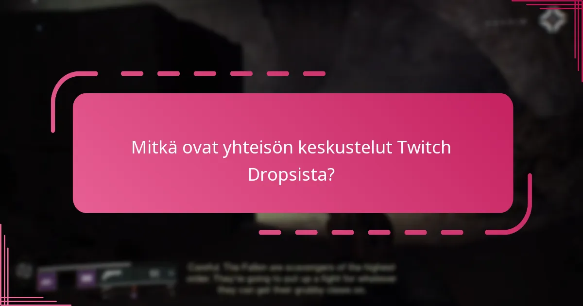 Mitkä palautemekanismit ovat saatavilla Twitch Dropsille?